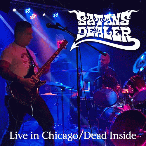 Satan's Dealer : Live in Chicago - Dead Inside